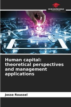 portada Human capital: theoretical perspectives and management applications (en Inglés)