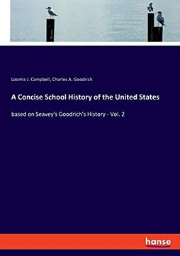 portada A Concise School History of the United States: Based on Seavey's Goodrich's History - Vol. 2 