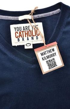portada You Are the Catholic Brand (en Inglés)