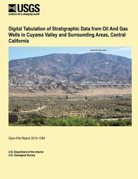 portada Digital Tabulation of Stratigraphic Data from Oil And Gas Wells in Cuyama Valley and Surrounding Areas, Central California (en Inglés)