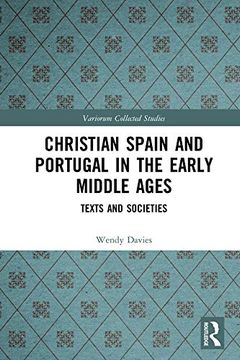 portada Christian Spain and Portugal in the Early Middle Ages: Texts and Societies (Variorum Collected Studies) (in English)