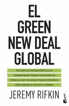 portada El Green new Deal Global: Por qué la Civilización de los Combustibles Fósiles Colapsará en Torno a 2028 y el Audaz Plan Económico Para Salvar la Vida en la Tierra