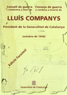 portada Consell de Guerra i Condemna a Mort de Lluis Compa: President de la Generalitat de Catalunya (Octubre de 1940) (in Catalá)