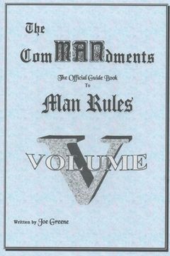 portada The ComMANsments; The Official Guide Book to Man Rules, volume V (en Inglés)