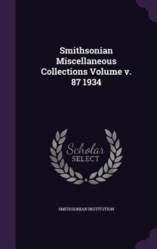 portada Smithsonian Miscellaneous Collections Volume v. 87 1934 (en Inglés)