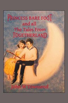 portada Princess Bare Foot: And all the Tales From Togetherland (en Inglés)