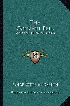 portada the convent bell: and other poems (1845) (en Inglés)