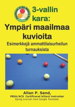 portada 3-vallin kara - Ympäri maailmaa kuvioita: Esimerkkejä ammattilaisurheilun turnauksista (en Finlandés)