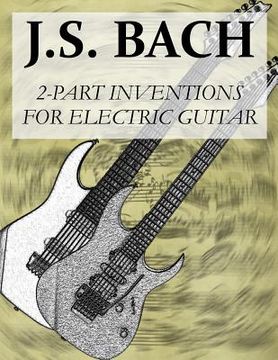 portada J.S.Bach: 2-Part Inventions for Electric Guitar (en Inglés)