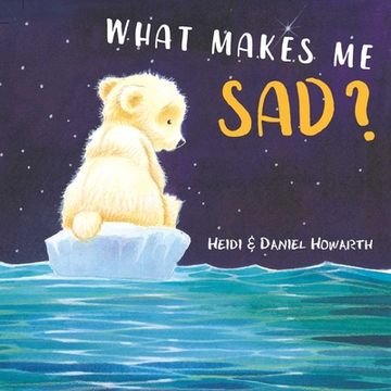 portada What Makes Me Sad? (en Inglés)