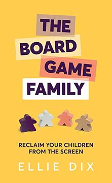 portada The Board Game Family: Reclaim Your Children From the Screen (en Inglés)