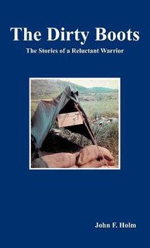 portada the dirty boots: the stories of a reluctant warrior
