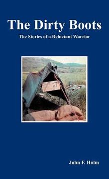 portada the dirty boots: the stories of a reluctant warrior (en Inglés)