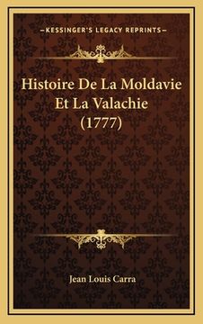 portada Histoire De La Moldavie Et La Valachie (1777) (en Francés)