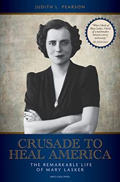 portada Crusade to Heal America: The Remarkable Life of Mary Lasker