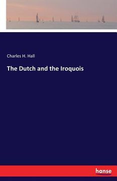 portada The Dutch and the Iroquois (en Inglés)