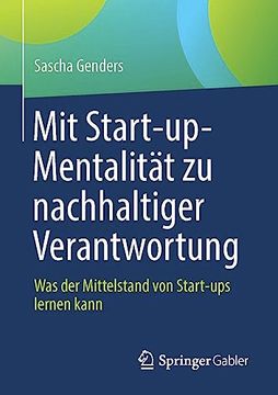 portada Mit Start-Up-Mentalitã¤T zu Nachhaltiger Verantwortung: Was der Mittelstand von Start-Ups Lernen Kann (German Edition) [Soft Cover ] (in German)