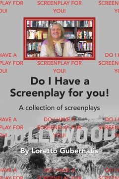 portada Do I Have a Screenplay for You!: A Collection of Screenplays