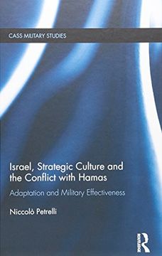 portada Israel, Strategic Culture and the Conflict with Hamas: Adaptation and Military Effectiveness (Cass Military Studies)