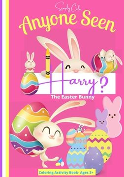 portada Anyone seen Harry The Easter Bunny: Coloring Activity Book Ages 3-8 (en Inglés)