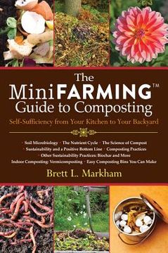 portada The Mini Farming Guide to Composting: Self-Sufficiency from Your Kitchen to Your Backyard (en Inglés)