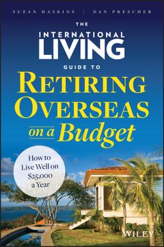 portada The International Living Guide To Retiring Overseas On A Budget: How To Live Well On $25, 000 A Year (en Inglés)