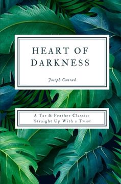 portada Heart of Darkness (Annotated): A Tar & Feather Classic: Straight Up With a Twist