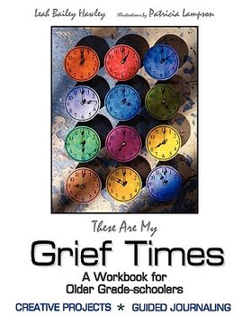 portada these are my grief times: a workbook for older grade-schoolers (en Inglés)