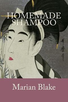 portada Homemade Shampoo: Simple Homemade Shampoos and Hair Treatments (in English)