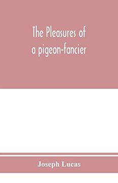 portada The Pleasures of a Pigeon-Fancier (in English)