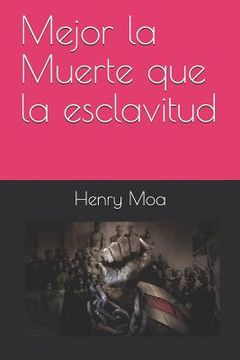 portada Mejor la Muerte que la esclavitud (in Spanish)