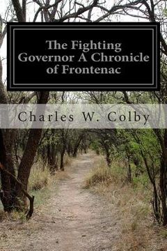portada The Fighting Governor A Chronicle of Frontenac (en Inglés)