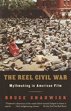portada The Reel Civil War: Mythmaking in American Film (en Inglés)