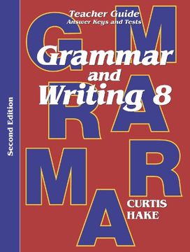 portada Grammar & Writing: Teacher Edition Grade 8 2nd Edition 2014 (Stephen Hake Grammar) (en Inglés)