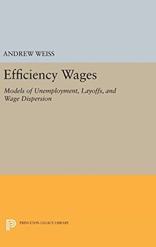 portada Efficiency Wages: Models of Unemployment, Layoffs, and Wage Dispersion (Princeton Legacy Library) (in English)
