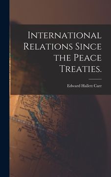 portada International Relations Since the Peace Treaties. (en Inglés)