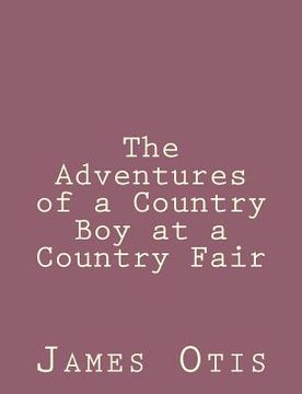 portada The Adventures of a Country Boy at a Country Fair (in English)