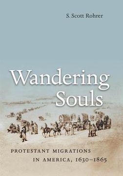portada Wandering Souls: Protestant Migrations in America, 1630-1865 (en Inglés)
