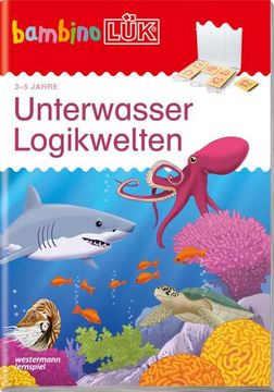 portada Bambinolük-Übungshefte: Bambinolük: 3/4/5 Jahre: Unterwasser Logikwelten: Kindergarten / 3/4/5 Jahre: Unterwasser Logikwelten (Bambinolük-Übungshefte: Kindergarten) (in German)