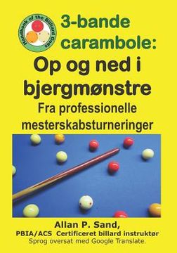 portada 3-bande carambole - Op og ned i bjergmønstre: Fra professionelle mesterskabsturneringer (en Danés)