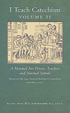 portada I Teach Catechism: Volume 2: A Manual for Priests, Teachers and Normal Schools (en Inglés)