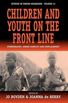 portada Children and Youth on the Front Line: Ethnography, Armed Conflict and Displacement (Forced Migration) (en Inglés)
