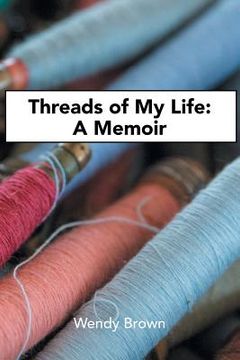 portada Threads of My Life: A Memoir