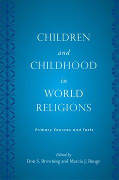 portada Children and Childhood in World Religions: Primary Sources and Texts (Rutgers Series in Childhood Studies) (in English)