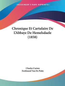 portada Chronique Et Cartulaire De L'Abbaye De Hemelsdaele (1858) (en Francés)