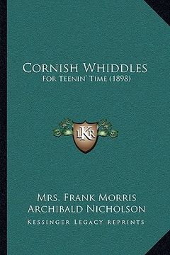 portada cornish whiddles: for teenin' time (1898) (en Inglés)