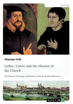 portada Luther, Calvin and the Mission of the Church: The Mission Theology and Practice of the Protestant Reformers (in English)