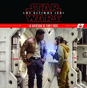portada Star Wars, los últimos Jedi. La aventura de Finn y Rose