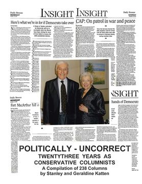 portada Politically - Uncorrect: Twentythree Years as Conservative Columnists A Compilation of 238 Columns (en Inglés)