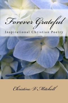 portada Forever Grateful: Inspirational Christian Poetry (en Inglés)